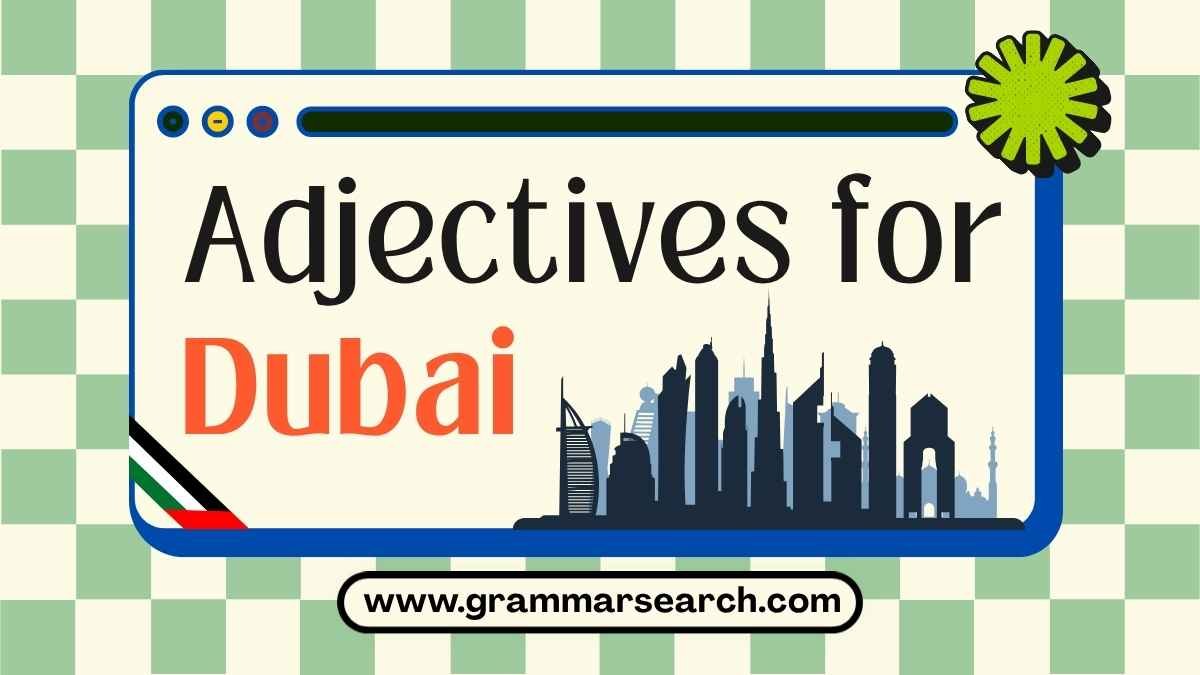 Describing Dubai: Mastering Adjectives for Vivid Language