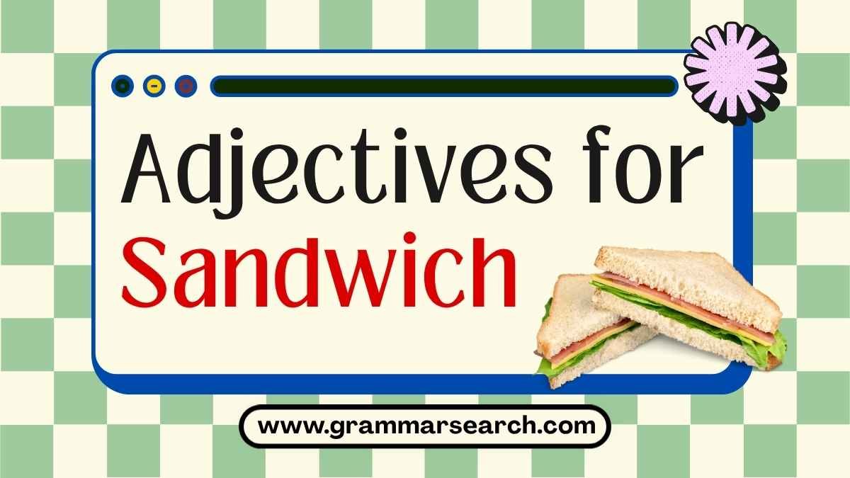 Describing Deliciousness: A Guide to Sandwich Adjectives