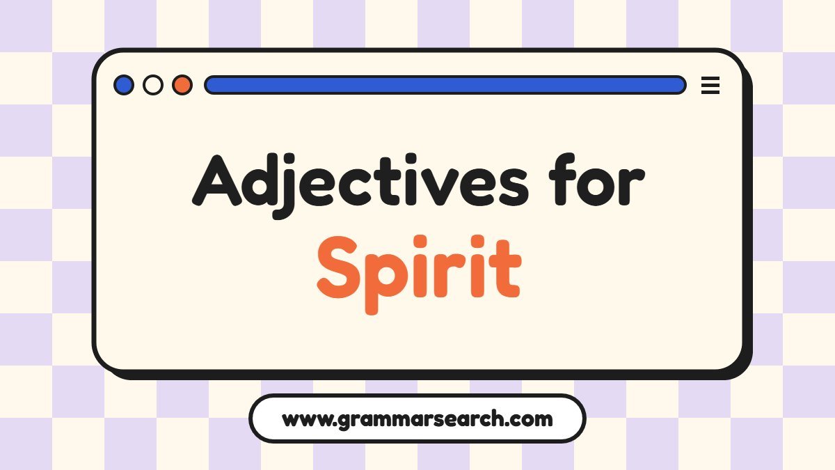 Adjectives for Spirit: A List with Example Sentences