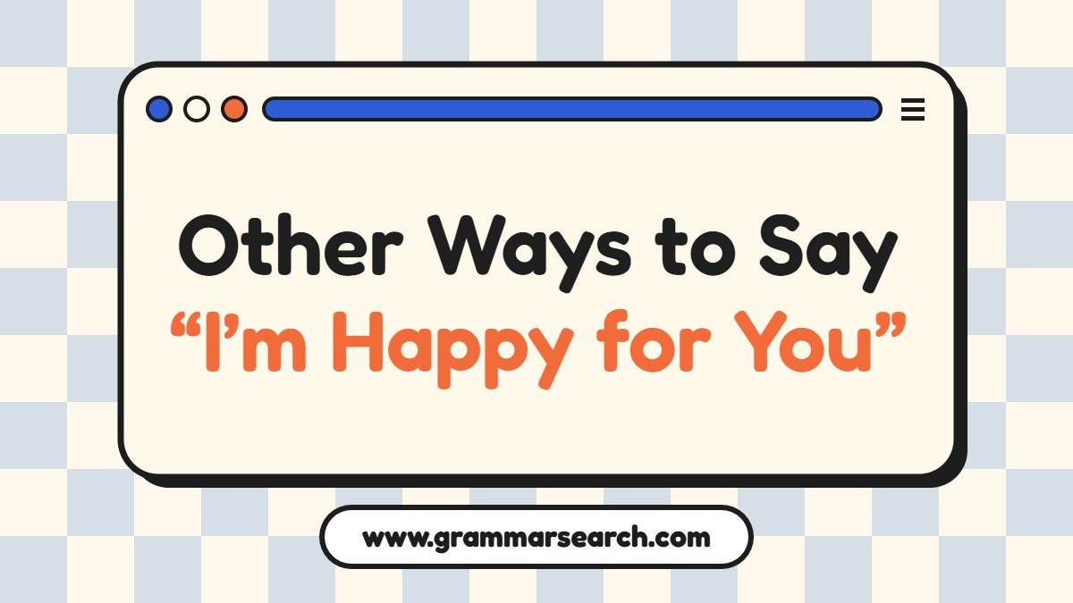 Other Ways to Say “I’m Happy for You”: Synonyms and Alternatives