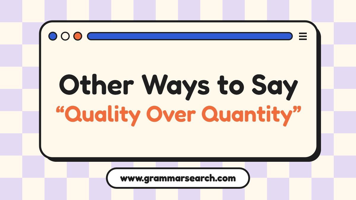 Other Ways to Say “Quality Over Quantity” (With Examples)